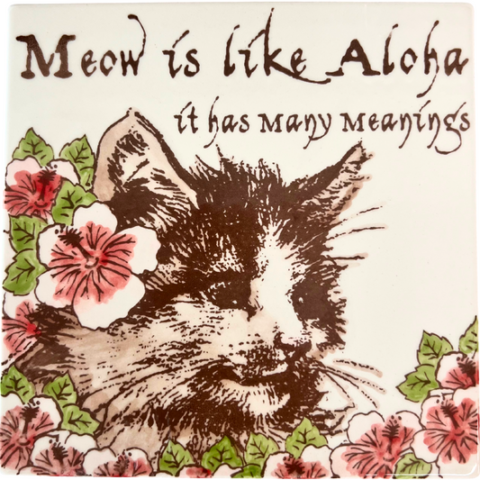 Meow is Like Aloha Tile 6"
